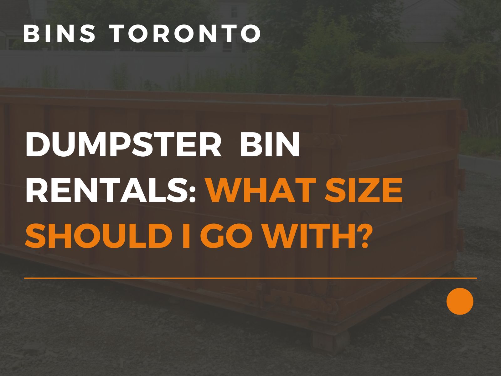 Dumpster Bin Rentals What Size Should I Go With