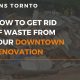 construction waste from downtown Toronto reno