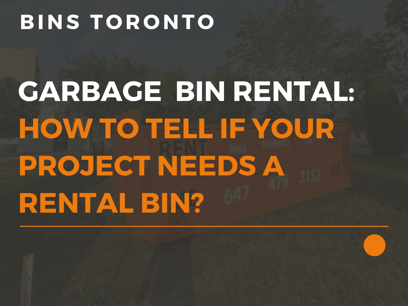 Garbage Bin Rental How to tell If Your Project Needs A Rental Bin