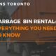 Garbage Bin Rental everything you need to know