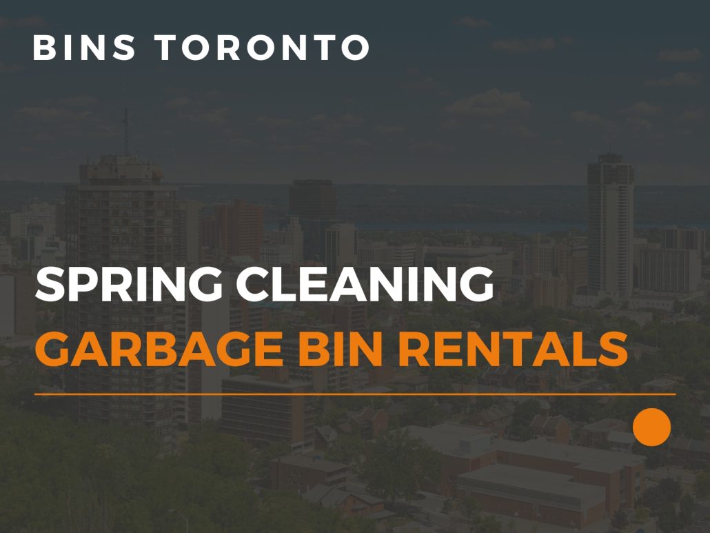 Blog Spring Cleaning Garbage Bin Rentals ☑️ Bins Toronto