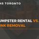 dumpster rental vs junk removal