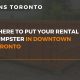 where to put your rental dumpster in downtown toronto