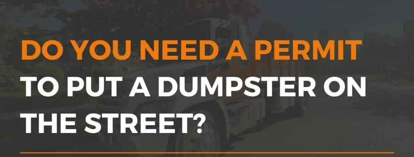 do you need permit put dumpster on street